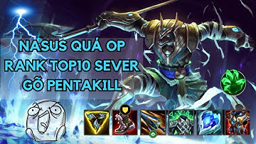 [LMHT Tốc Chiến] Nasus Gõ Pentakill Rank Top 10 Sever Sea