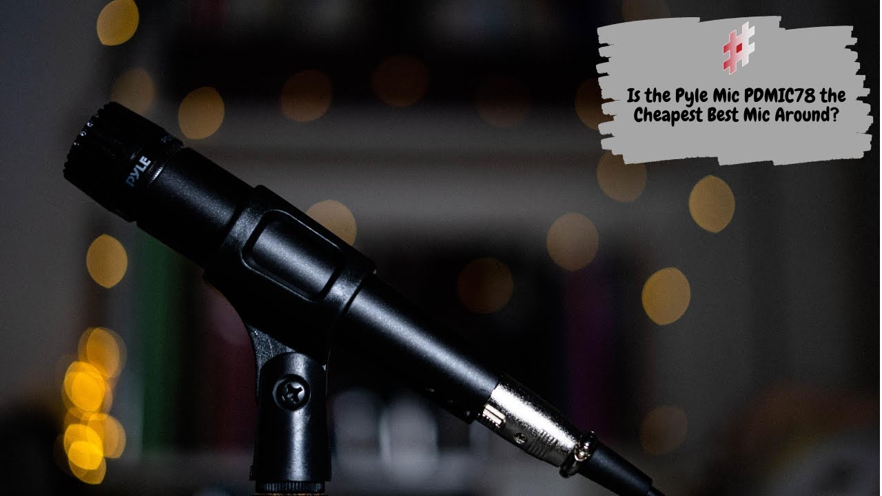 Is the Pyle Mic PDMIC78 the Cheapest Best Mic Around? (Review & Audio