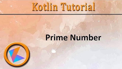 #51 Kotlin Tutorial | Prime Number Program