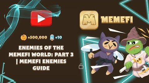 Enemies of the MemeFi World: Part 3 | MemeFi Enemies Guide