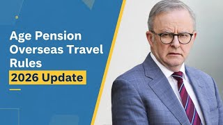 Age Pension 2026 How Overseas Travel Can Affect Your Payments
