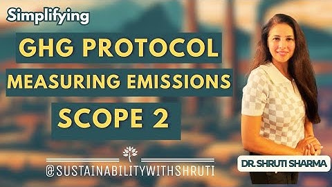Scope 2 I GHG protocol IIndirect emissionI Climate change ICorporate Sustainability reporting I CDP