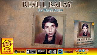 Resul Balay - Oy Naim Naim (Remastered Versiyon)