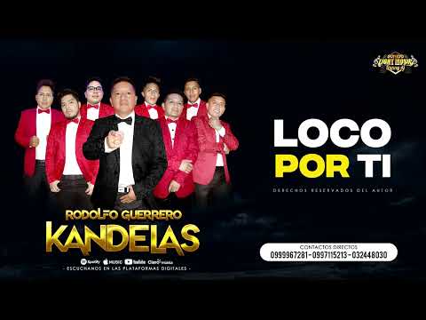 LOCO POR TI - KANDELAS  -RODOLFO GUERRERO - AUDIO 4K