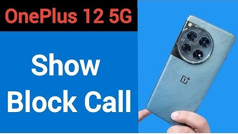 OnePlus 12 5G me block call Kaise dekhen, how to show block call