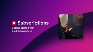 How to get started with Bold Subscriptions