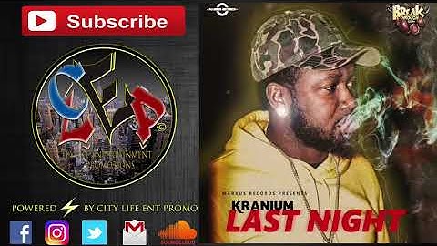 Kranium | Last Night | Break Through Ridim | Feb 2018