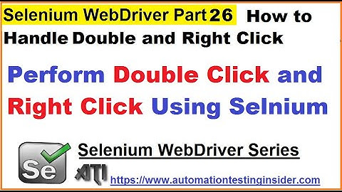 Selenium WebDriver | Part26 | Double click and Right Click in Selenium