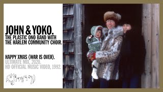 HAPPY XMAS WAR IS OVER. Ultimate Mix, 2020 John &amp; Yoko Plastic Ono Band + Harlem Community Choir