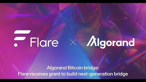 Flare Receives Algorand Foundation SupaGrant to develop Bitcoin bridge!! #FLR #XRP #BTC #ALGO