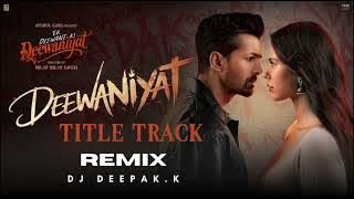 Dewaniyat Title Song (Remix) DJ DEEPAK.K 2025 