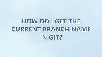 How do I get the current branch name in Git? (9 SOLUTIONS!!)