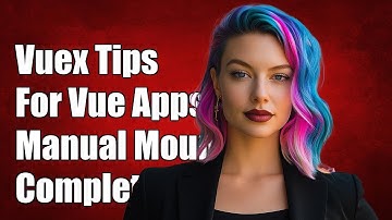 Using Vuex in Manually-Mounted Vue Components: A Complete Guide