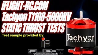 iFlightRC.com Tachyon T1108-5000KV 4S Thrust Tests &amp; Overview