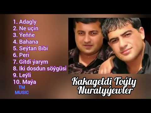 Kakageldi ft Toyly Nuralyýewler - Saylanan aydymlary