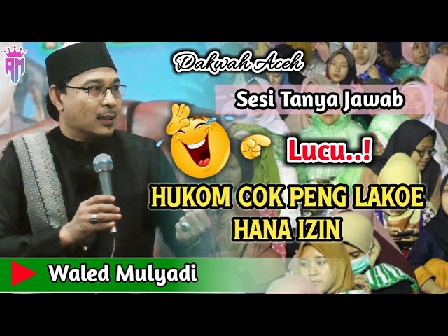 Dakwah Aceh Terbaru •| Hukom Cok Peng Lakoe Hana Izin •| Tgk Mulyadi class=