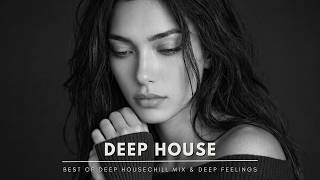 Best of Deep House 2026 | Chill Mix & Deep Feelings #111