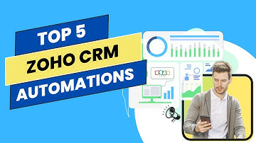 Top 5 Zoho CRM Automations - Improve Efficiency and Save Time