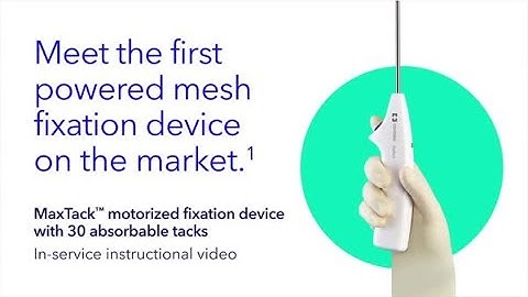 MaxTack™ Motorized Fixation Device Instructional Video