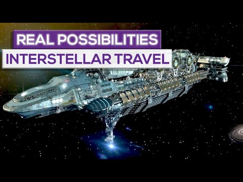 Real Possibilities For Interstellar Travel!