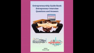 Entrepreneurship Guide Book: Entrepreneur Interview Questions and Answers - Chetan Singh