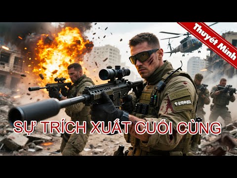 Sự Trích Xuất Cuối Cùng | Đội bắn tỉa truy đuổi trùm ma túy bằng hỏa lực mạnh nhất | PHIM LẺ 2025 mới nhất 2023