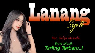 LANANG SEJATI vocal Seliya Marsela  Lagu TARLING CIREBONAN versi Terbaru 2023