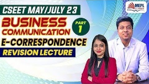CSEET Business Communication | E - Correspondence - Part 1 | Revision Lecture | MEPL