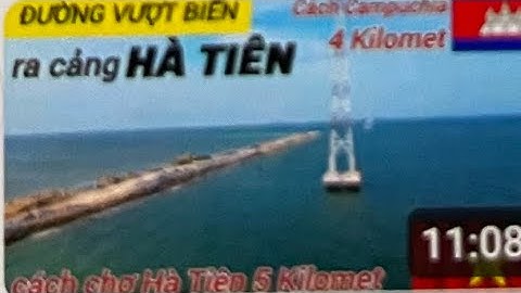 Cận cảnh ĐƯỜNG VƯỢT BIỂN ra cảng tổng hợp Hà Tiên
