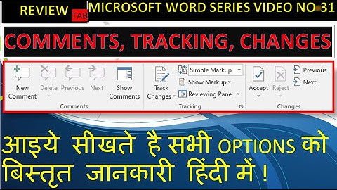 Comments| Review Tab | Tracking | Markup | Show Markup | Changes | Track Changes  | Microsoft Word