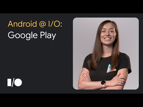 3 things to know about Google Play at Google I/O '22