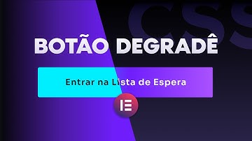 Como Criar um Botão Degradê Animado no Elementor