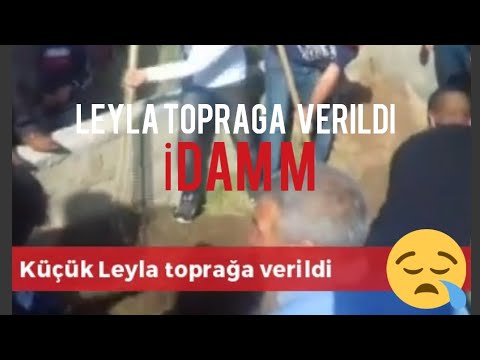 Minik  leyla toprağa verildi, idam gelsin mi