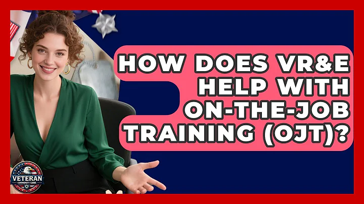 How Does VR&E Help With On-the-Job Training (OJT)? - Veteran Community Guide