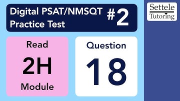 Digital PSAT 2, Reading Module 2H, Question 18 (grammar)