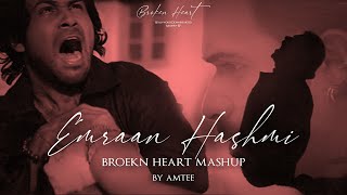 Video thumbnail of "Emraan Hashmi Broken Heart Mashup | Amtee | Bollywood Lofi | Tera Mera Rishta | Toh Phir Aao"