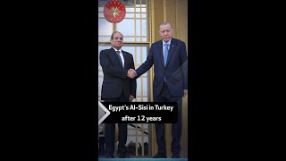 Egypts Al-Sisi In Turkey After 12 Years