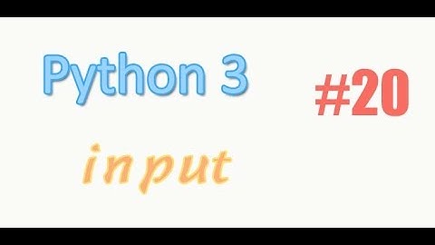 python基础 20 input 输入 (教学教程tutorial)