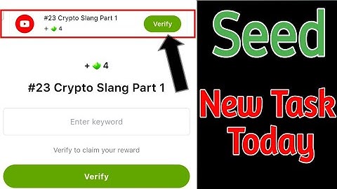 Crypto Slang Part 1 ! Seed New task Today ! Seed new verification code ! Seed youtube video code .