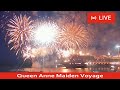 Ships tv  live cunard queen anne with fireworks maiden voyage port of southampton