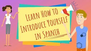 Learn Spanish - Lesson 1: How to Introduce Yourself in Spanish