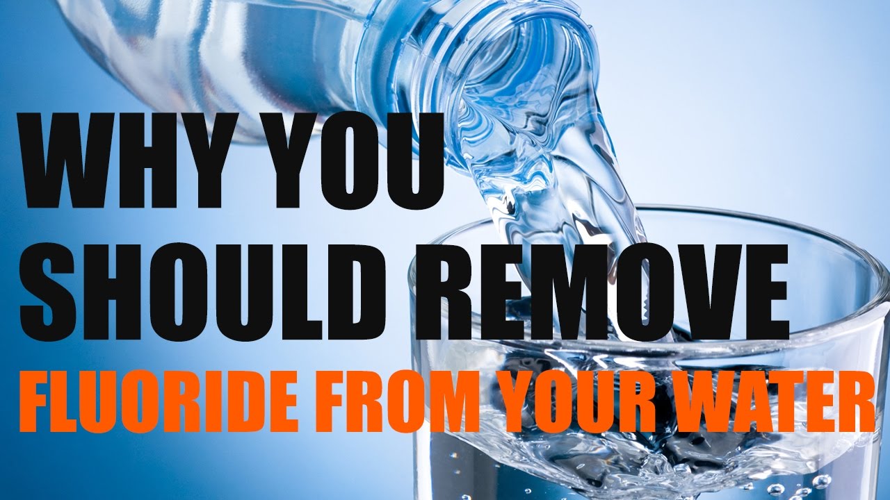 Why You Should Remove Fluoride from Your Water YouTube