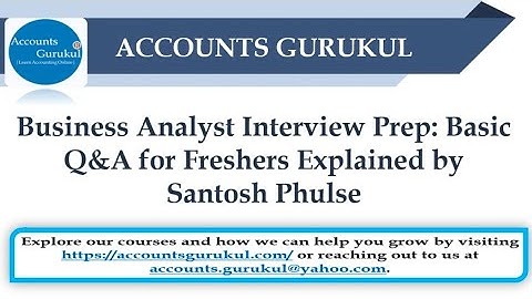 Business Analyst Interview Prep: Basic Q&A for Freshers Explained by Santosh Phulse