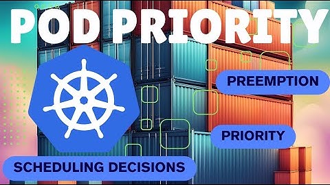 Kubernetes Scheduling Decision | Pod Priority