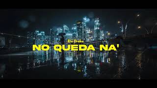 Ele Drake - NO QUEDA NA'