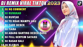 DJ TIKTOK TERBARU 2023 | DJ NO COMMENT X DJ RUNGKAD