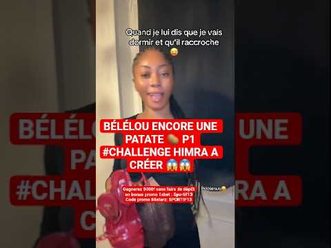 HIMRA A CRÉER CHALLENGE BÉLÉLOU ENCORE UNE PATATE Himra Rap Didib Sindika