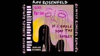 Juan Yarin - If I Could Stop The Sunset (Rosenfed Remix) Original Mix