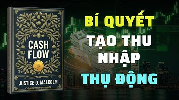 Dòng Tiền Vô Tận: Bí Quyết Tạo Thu Nhập Thụ Động Bền Vững | Nghe Sách Nói | Tóm Tắt Sách