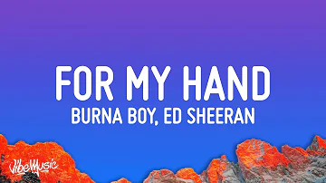 Burna Boy - For My Hand (Lyrics) feat. Ed Sheeran